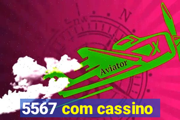 5567 com cassino